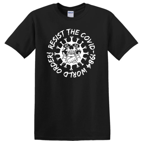 Resist the COVID-1984 World Order T-Shirt