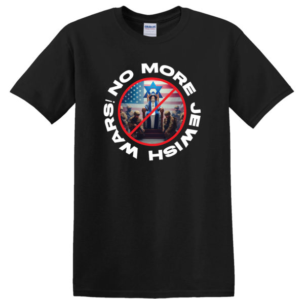 No More jewish Wars! – T-Shirt